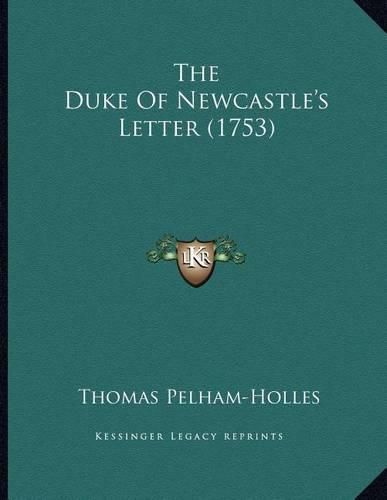 Cover image for The Duke of Newcastle's Letter (1753)
