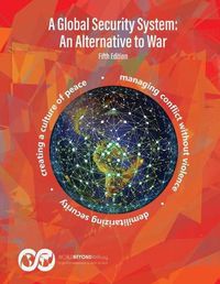 Cover image for A Global Security System: An Alternative to War