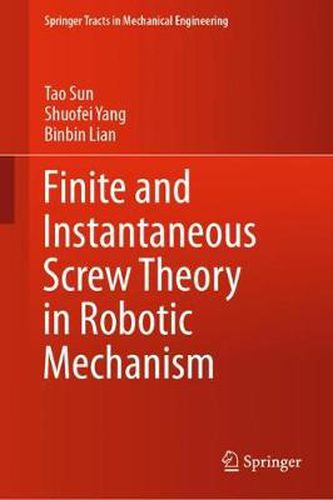 Cover image for Finite and Instantaneous Screw Theory in Robotic Mechanism