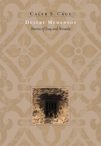 Cover image for Desert Mementos: Stories of Iraq and Nevada