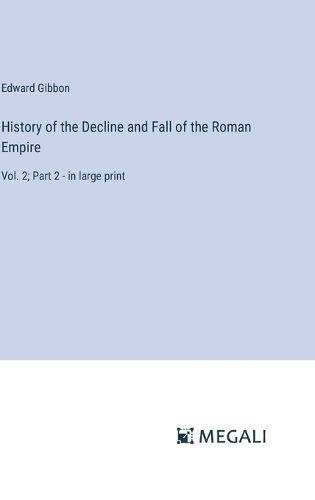 Cover image for History of the Decline and Fall of the Roman Empire