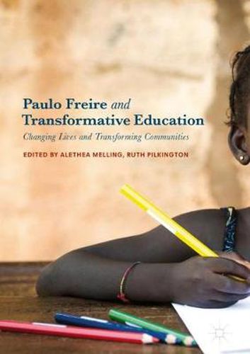 Paulo Freire and Transformative Education: Changing Lives and Transforming Communities