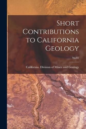 Cover image for Short Contributions to California Geology; No.82