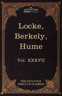 Cover image for Locke, Berkely & Hume: The Five Foot Shelf of Classics, Vol. XXXVII (in 51 Volumes)