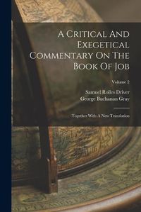 Cover image for A Critical And Exegetical Commentary On The Book Of Job