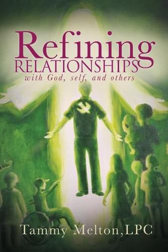 Cover image for Refining Relationships: with God, self, and others