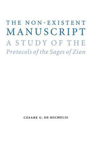 Cover image for The Non-Existent Manuscript: A Study of the Protocols of the Sages of Zion