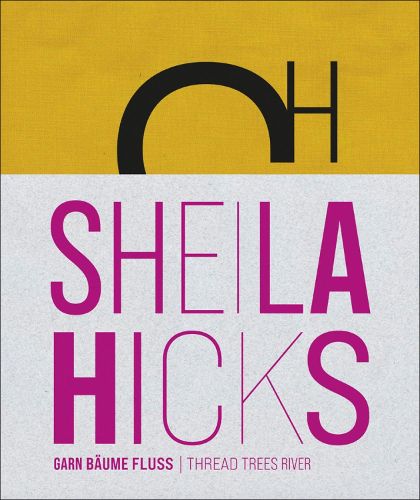 Cover image for Sheila Hicks: Thread Trees River