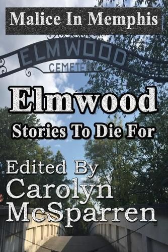 Cover image for Malice in Memphis: Elmwood: Stories to Die For