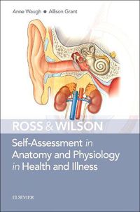 Cover image for Ross & Wilson Self-Assessment in Anatomy and Physiology in Health and Illness
