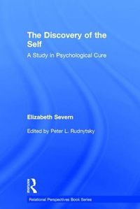 Cover image for The Discovery of the Self: A Study in Psychological Cure