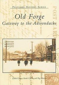 Cover image for Old Forge: Gateway to the Adirondacks