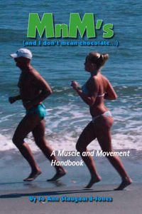 Cover image for MnM's (And I Don't Mean Chocolate...): A Muscle and Movement Handbook