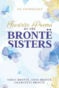 Cover image for Favorite Poems by the Bront? Sisters
