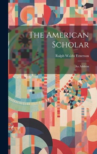 Cover image for The American Scholar; an Address