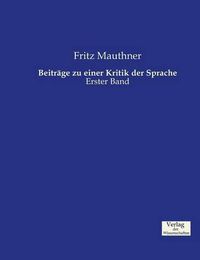 Cover image for Beitrage zu einer Kritik der Sprache: Erster Band