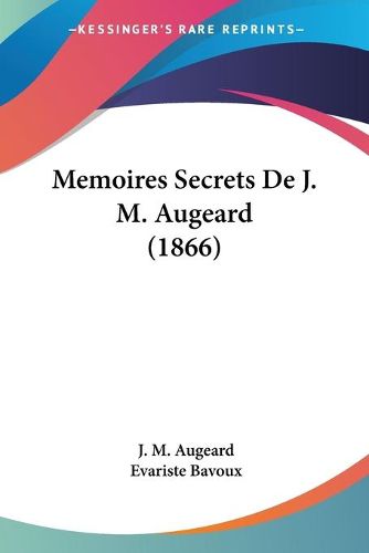 Cover image for Memoires Secrets de J. M. Augeard (1866)