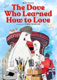 Cover image for The Dove Who Learned How to Love