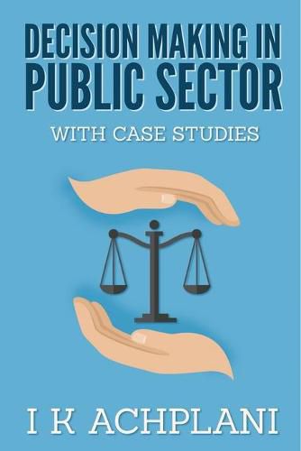 Cover image for Decision Making in Public Sector: With Case Studies