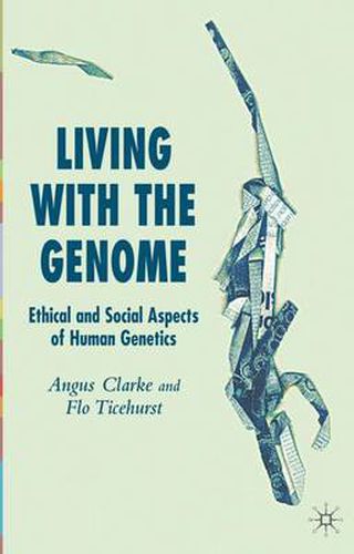 Cover image for Living With The Genome: Ethical and Social Aspects of Human Genetics