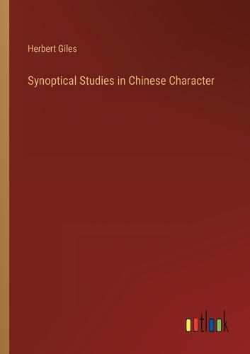 Cover image for Synoptical Studies in Chinese Character