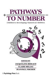 Cover image for Pathways To Number: Children's Developing Numerical Abilities