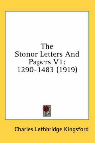 Cover image for The Stonor Letters and Papers V1: 1290-1483 (1919)