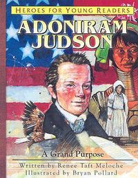 Cover image for Adoniram Judson: A Grand Purpose