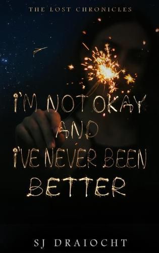 Cover image for I'm Not Okay And I've Never Been Better