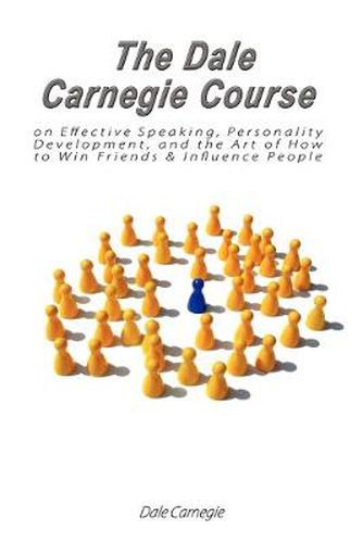 Cover image for The Dale Carnegie Course on Effective Speaking, Personality Development, and the Art of How to Win Friends & Influence People