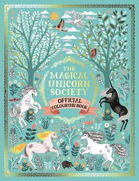 Cover image for The Magical Unicorn Society Official Colouring Book