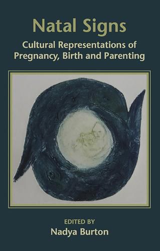 Cover image for Natal Signs: Cultural Representations of Pregnancy, Birth and Parenting