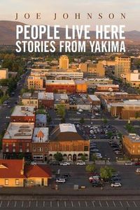 Cover image for People Live Here: Stories from Yakima