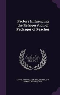 Cover image for Factors Influencing the Refrigeration of Packages of Peaches