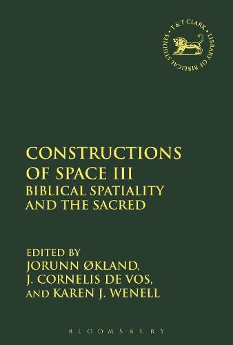 Cover image for Constructions of Space III: Biblical Spatiality and the Sacred