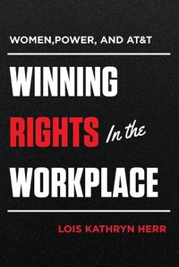 Cover image for Women, Power, and AT&T: Winning Rights in the Workplace