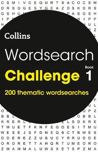 Cover image for Wordsearch Challenge Book 1: 200 Themed Wordsearch Puzzles