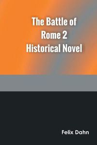 Cover image for The Battle of Rome 2 Historical Novel