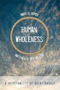 Cover image for Human Wholeness: A Spirituality of Relationship