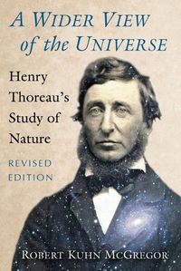 Cover image for A Wider View of the Universe: Henry Thoreau's Study of Nature