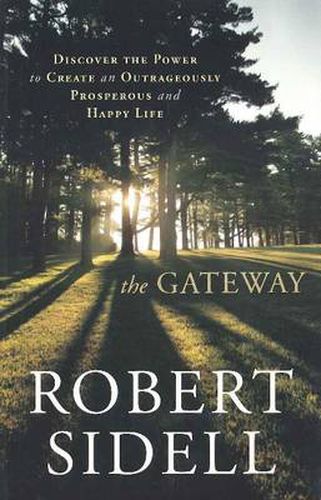 Cover image for Gateway: Discover the Power to Create an Outrageously Prosperous & Happy Life