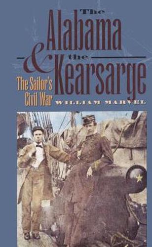 The Alabama  and the  Kearsarge: The Sailor's Civil War