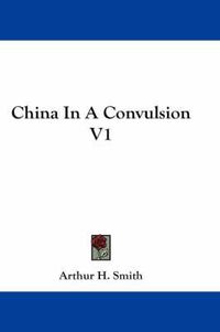 Cover image for China in a Convulsion V1