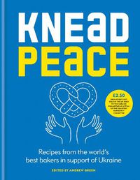 Cover image for Knead Peace: Bake for Ukraine