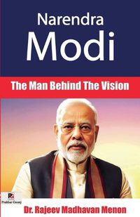 Cover image for Narendra Modi...The Man Behind The Vision (Edition1)