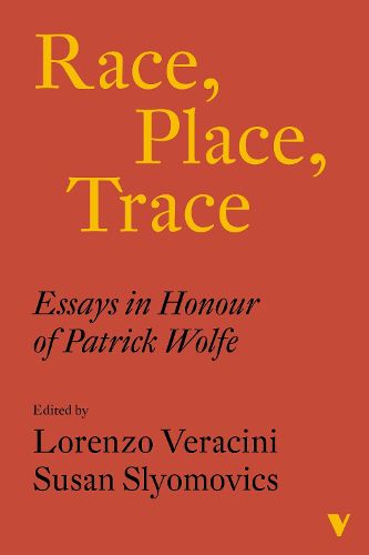 Cover image for Race, Place, Trace: Essays in Honour of Patrick Wolfe