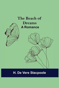 Cover image for The Beach of Dreams: A Romance