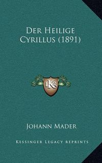 Cover image for Der Heilige Cyrillus (1891)