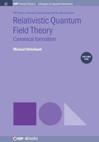 Cover image for Relativistic Quantum Field Theory, Volume 1: Canonical Formalism