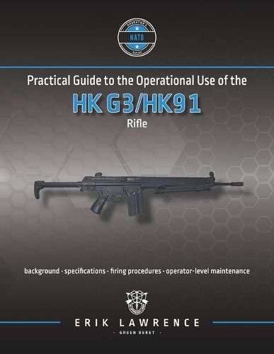 Cover image for Practical Guide to the Operational Use of the HK G3/HK91 Rifle